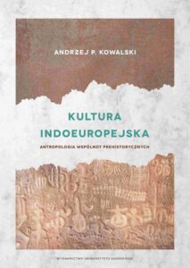Okładka: Kultura indoeuropejska. Antropologia wspólnot prehistorycznych