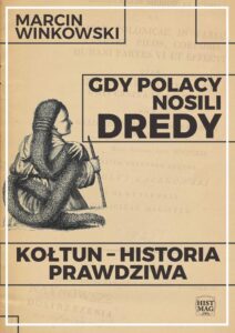 Okładka: Gdy Polacy nosili dredy. Kołtun – historia prawdziwa