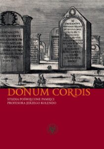 Okładka: Donum cordis. Studia poświęcone pamięci Profesora Jerzego Kolendo