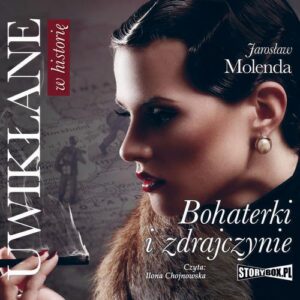 Okładka: Uwikłane w historię. Bohaterki i zdrajczynie