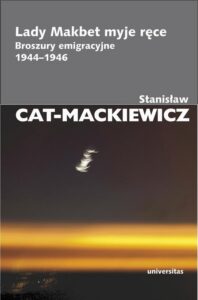 Okładka: Lady Makbet myje ręce. Broszury emigracyjne 1944-1946
