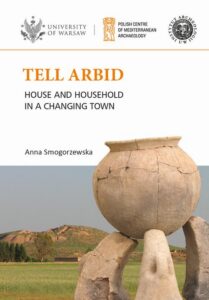 Okładka: Tell Arbid. House and household in a changing town. PAM Monograph Series 9