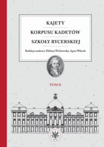 Okładka: Kajety Korpusu Kadetów Szkoły Rycerskiej. Tom 2. Ludzie - wartości - kultura materialna