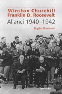 Okładka: Winston Churchill i Franklin D. Roosevelt Alianci 1940-1942