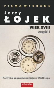 Okładka: Pisma wybrane. Wiek XVIII. Część I. Polityka zagraniczna Sejmu Wielkiego