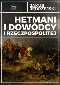 Okładka: Hetmani i dowódcy I Rzeczpospolitej