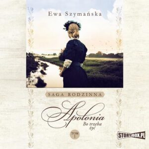 Okładka: Bo trzeba żyć. Tom 1. Apolonia