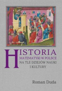 Okładka: Historia matematyki w Polsce na tle dziejów nauki i kultury