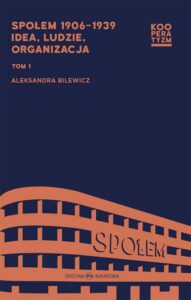 Okładka: Społem 1906-1939 idea ludzie organizacja Tom 1 i .2