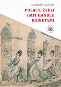 Okładka: Polacy, Żydzi i mit handlu kobietami