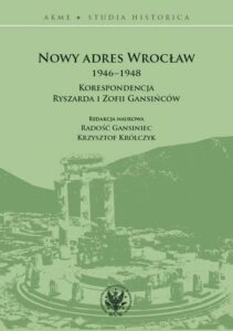 Okładka: Nowy adres Wrocław 1946-1948. Korespondencja Ryszarda i Zofii Gansińców
