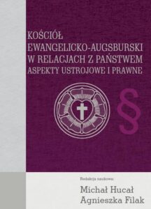Okładka: Kościół Ewangelicko-Augsburski w relacjach z państwem. Aspekty ustrojowe i prawne