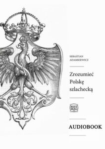 Okładka: Zrozumieć Polskę szlachecką