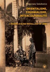 Okładka: Orientalisme, colonialisme, interculturalité. L’œuvre d’Aline Réveillaud de Lens