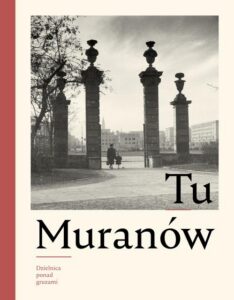Okładka: Tu Muranów. Dzielnica ponad gruzami