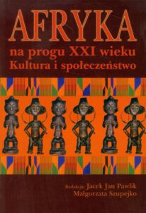 Okładka: Afryka na progu XXI wieku Tom 1. Kultura i społeczeństwo