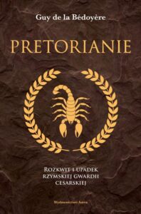 Okładka: Pretorianie. Rozkwit i upadek rzymskiej gwardii cesarskiej
