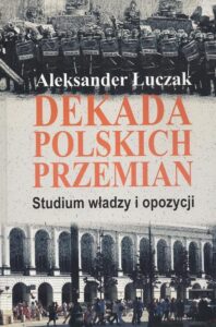 Okładka: Dekada polskich przemian. Studium władzy i opozycji.