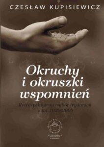 Okładka: Okruchy i okruszki wspomnień. Retrospektywny wybór wydarzeń z lat 1929-2009