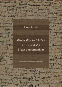 Okładka: Młode Miasto Gdańsk (1380-1455) i jego patrymonium