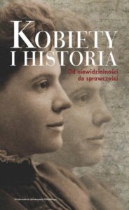 Okładka: Kobiety i historia. Od niewidzialności do sprawczości