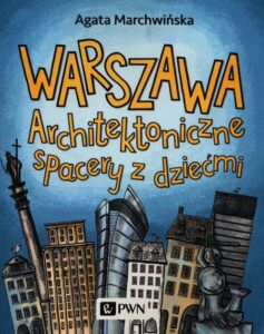 Okładka: Warszawa. Architektoniczne spacery z dziećmi