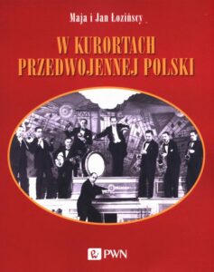 Okładka: W kurortach przedwojennej Polski. Narty-Dancing-Brydż