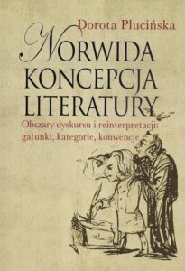 Okładka: Norwida koncepcja literatury. Obszary dyskursu i reinterpretacji: gatunki, kategorie, konwencje