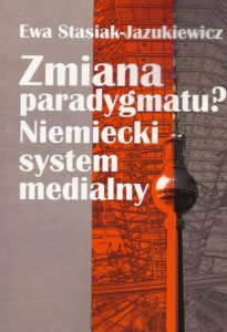Okładka: Zmiana paradygmatu?. Niemiecki system medialny