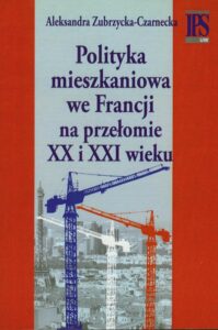 Okładka: Polityka mieszkaniowa we Francji na przełomie XX i XXI wieku