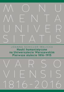Okładka: Nauki humanistyczne na Uniwersytecie Warszawskim. Tom 1. Pierwsze stulecie (1816–1915)