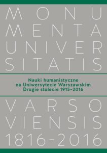 Okładka: Nauki humanistyczne na Uniwersytecie Warszawskim. Tom 2. Drugie stulecie (1915-2016)