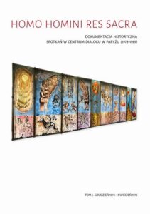 Okładka: Homo Homini Res Sacra. Dokumentacja historyczna spotkań w Centrum Dialogu w Paryżu (1973-1989), t. 1: grudzień 1973 – kwiecień 1975