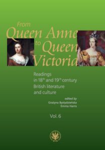 Okładka: From Queen Anne to Queen Victoria. Volume 6. Readings in 18th and 19th century British literature and culture