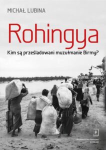 Okładka: Rohingya.. Kim są prześladowani muzułmanie Birmy?