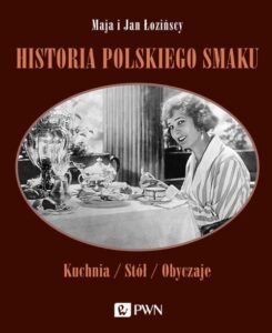 Okładka: Historia polskiego smaku. Kuchnia, stół, obyczaje