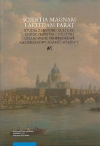 Okładka: Scientia magnam laetitiam parat. Studia z historii kultury, społeczeństwa i polityki ofiarowane Prof
