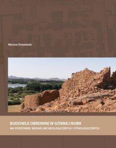 Okładka: Budowle obronne w Górnej Nubii na podstawie badań archeologicznych i etnologicznych