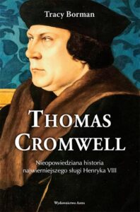 Okładka: Thomas Cromwell. Nieopowiedziana historia najwierniejszego sługi Henryka VIII