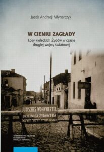 Okładka: W cieniu Zagłady. Losy kieleckich Żydów w czasie drugiej wojny światowej