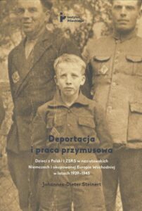 Okładka: Deportacja i praca przymusowa. Dzieci z Polski i ZSRS w nazistowskich Niemczech i okupowanej Europie Wschodniej w latach 1939-1945