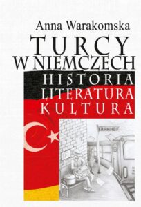 Okładka: Turcy w Niemczech. Historia, literatura, kultura