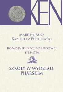 Okładka: Komisja Edukacji Narodowej 1773-1794. Tom 9. Szkoły w Wydziale Pijarskim