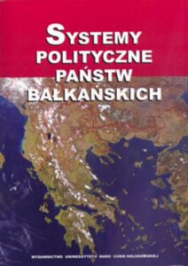 Okładka: Systemy polityczne państw bałkańskich