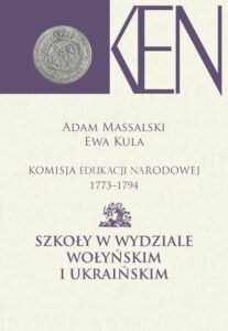 Okładka: Komisja Edukacji Narodowej 1773-1794. Tom 7 i 8. Szkoły w Wydziale Wołyńskim i Ukraińskim