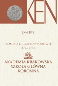 Okładka: Komisja Edukacji Narodowej 1773-1794. Tom 3, Cz. I. - Akademia Krakowska, Szkoła Główna Koronna. Cz. II. - Akademia Wileńska, Szkoła Główna Wielkiego Księstwa Litewskiego
