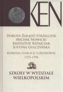 Okładka: Komisja Edukacji Narodowej 1773-1794. Tom 4. Szkoły w Wydziale Wielkopolskim