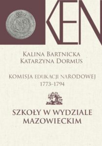 Okładka: Komisja Edukacji Narodowej 1773-1794. Tom 5. Szkoły w Wydziale Mazowieckim