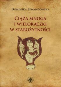 Okładka: Ciąża mnoga i wieloraczki w starożytności
