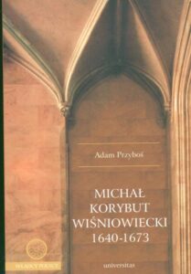 Okładka: Michał Korybut Wiśniowiecki 1640-1673